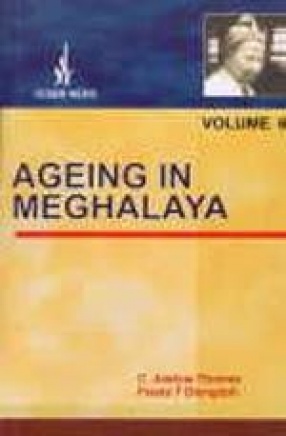 Ageing in Meghalaya (In 4 Volume)