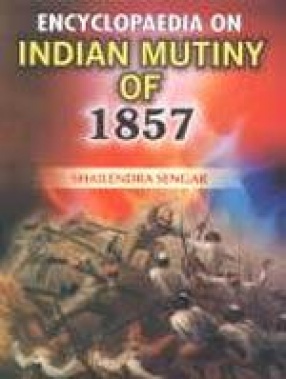 Encyclopaedia on Indian Mutiny of 1857, (In 3 Volumes)