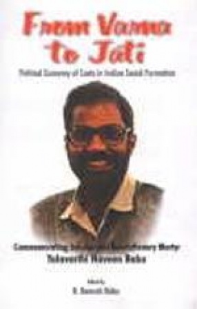 From Varna to Jati: Political Economy of Caste in Indian Social Formation: Commemorating Scholar and Revolutionary Martyr Yalavarthi Naveen Babu