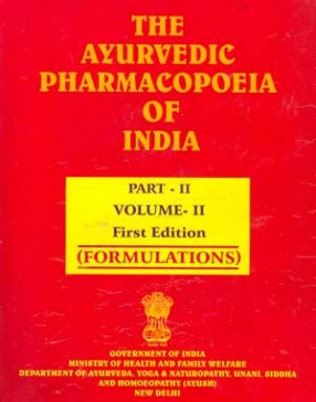 The Ayurvedic Pharmacopoeia of India: Volume. II, Part. II: Formulations