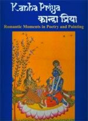 Kanha Priya: Romantic Moments in Poetry and Painting