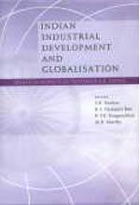 Indian Industrial Development and Globalisation: Essays in Honour of Professor S.K. Goyal