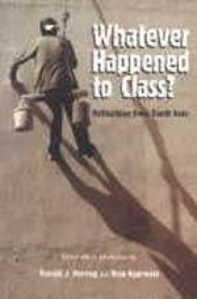 Whatever Happened to Class?: Reflections from South Asia