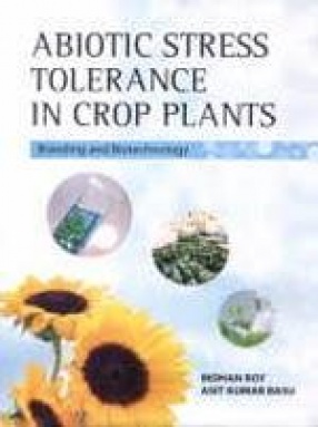 Abiotic Stress Tolerance in Crop Plants: Breeding and Biotechnology