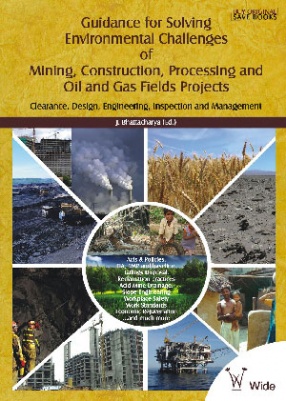 Guidance for Solving Environmental Challenges of Mining, Construction, Processing and Oil and Gas Fields Projects
