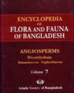 Encyclopedia of Flora and Fauna of Bangladesh Volume VII Angiosperms: Dicotyledons: Balsaminaceae-Euphorbiaceae