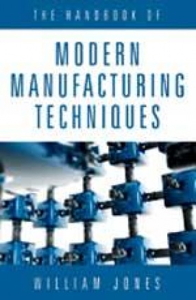 The Handbook of Modern Manufacturing Techniques