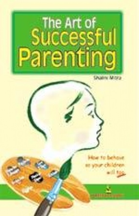 The Art of Successful Parenting