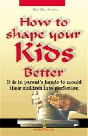How to Shape Your Kids Better