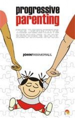 Progressive  Parenting: The Definitive Resource Book