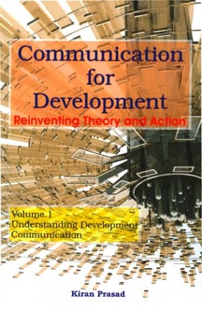 Communication for Development: Reinventing Theory and Action (In 2 Volumes)