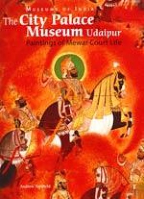 The City Palace Museum Udaipur: Paintings of Mewar Court Life