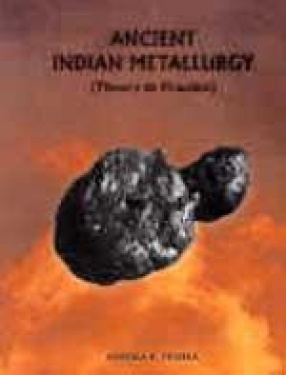 Ancient Indian Metallurgy: Theory and Practice