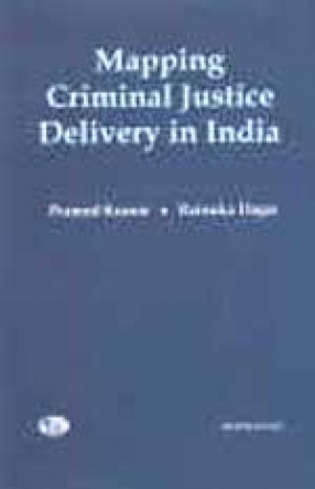 Mapping Criminal Justice Delivery in India: Towards Development of an Index