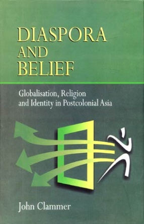 Diaspora and Belief: Globalisation, Religion and Identity in Postcolonial Asia