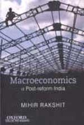 Macroeconomics of Post-Reform India: Selected Papers (Volume I)