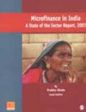 Microfinance in India: A State of the Sector Report, 2007