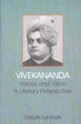 Vivekananda: Voices and Vision: A Literary Perspective (With Selected Poems and Speeches)