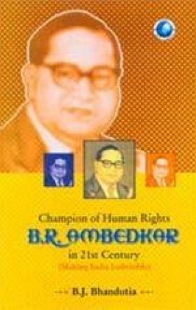 Champion of Human Rights B.R. Ambedkar in 21st Century (Making India Indivisible)