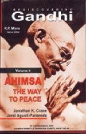 Rediscovering Gandhi, Volume II. Ahimsa: The Way to Peace