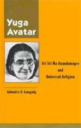 Yuga-Avatar: Sri Sri Ma Anandamayee and Universal Religion