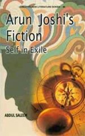 Arun Joshi's Fiction: Self in Exile