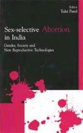 Sex-Selective Abortion in India: Gender, Society and New Reproductive Technologies