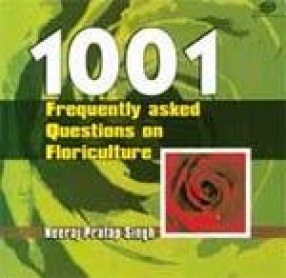 1001 Frequently asked Questions on Floriculture