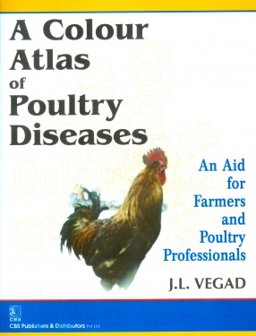 A Colour Atlas of Poultry Diseases: An Aid to Farmers and Poultry Professionals