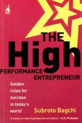 The High Performance Entrepreneur: Golden Rules for Success in Today's World