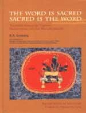 The Word is Sacred: Sacred is the Word : The Indian Manuscript Tradition: Meisterwerke Indischer Manuskriptkunst