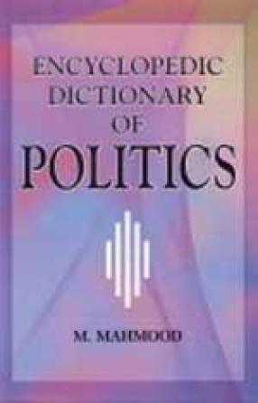 An Encyclopaedic Dictionary of Politics