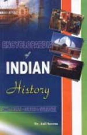 Encyclopaedia of Indian History: Land, People, Culture and Civilization (In 30 Volumes)