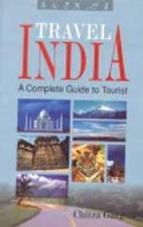 Travel India: A Complete Guide to Tourist