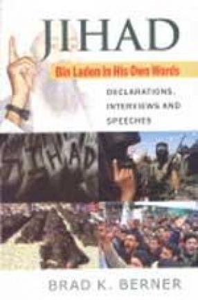 Jihad: Bin Laden in His Own Words: Declarations, Interviews and Speeches