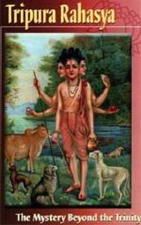 Tripura Rahasya or the Mystery Beyond the Trinity