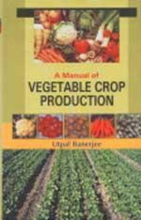 A Manual of Vegetable Crop Production