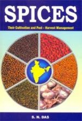 Spices: Their Cultivation and Post, Harvest Management