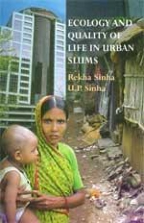 Ecology and Quality of Life in Urban Slums: An Empirical Study