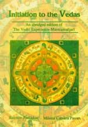 Initiation to the Vedas: An Abridged Edition of The Vedic Experience-Mantramanjari