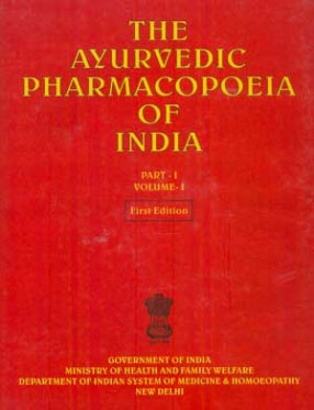 The Ayurvedic Pharmacopoeia of India (Volume I, Part I)