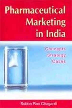 Pharmaceutical Marketing in India: Concepts Strategy Cases