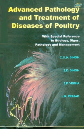 Advanced Pathology and Treatment of Diseases of Poultry: With Special Reference to Etiology, Signs, Pathology and Management