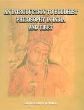 An Introduction to Buddhist Philosophy in India and Tibet