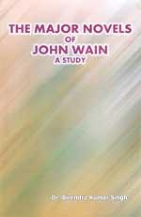 The Major Novels of John Wain: A Study