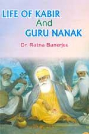Life of Kabir and Guru Nanak
