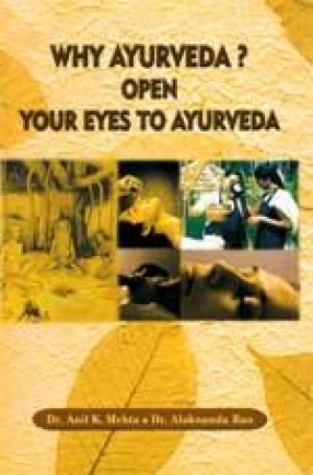 Why Ayurveda?: Open Your Eyes to Ayurveda