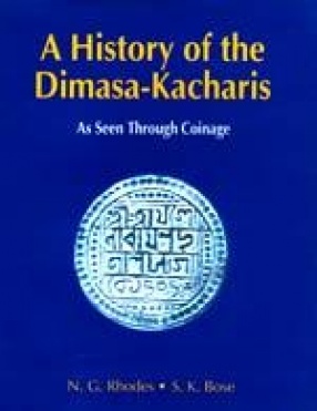 A History of the Dimasa-Kacharis: As Seen Through Coinage