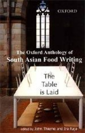 The Table is Laid: The Oxford Anthology of South Asian Food Writing