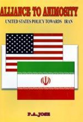 Alliance to Animosity: United States Policy Towards Iran
